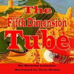 Fifth Dimension Tube