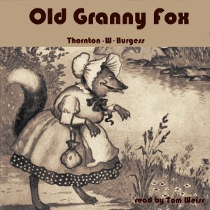 Old Granny Fox by Thornton W. Burgess