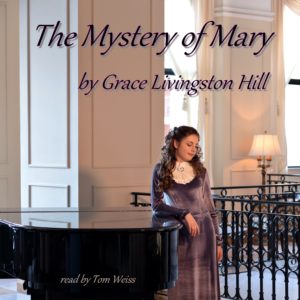 The Mystery of Mary by Grace Livingston Hill