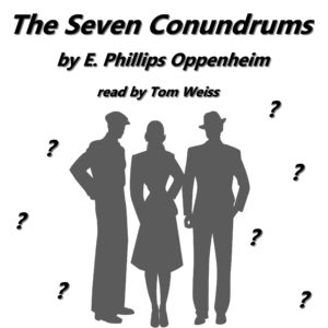 The Seven Conundrums by E. Phillips Oppenheim