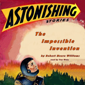 The Impossible Invention by Robert Moore Williams